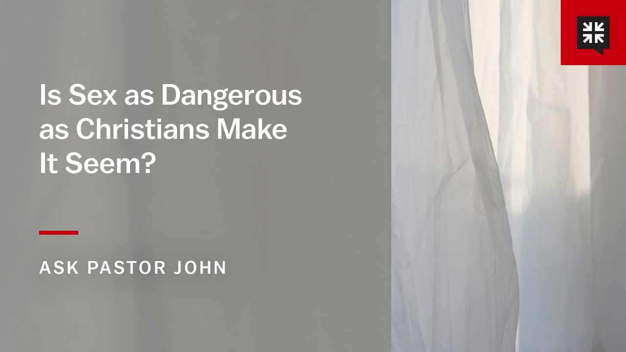 Is Sex as Dangerous as Christians Make
