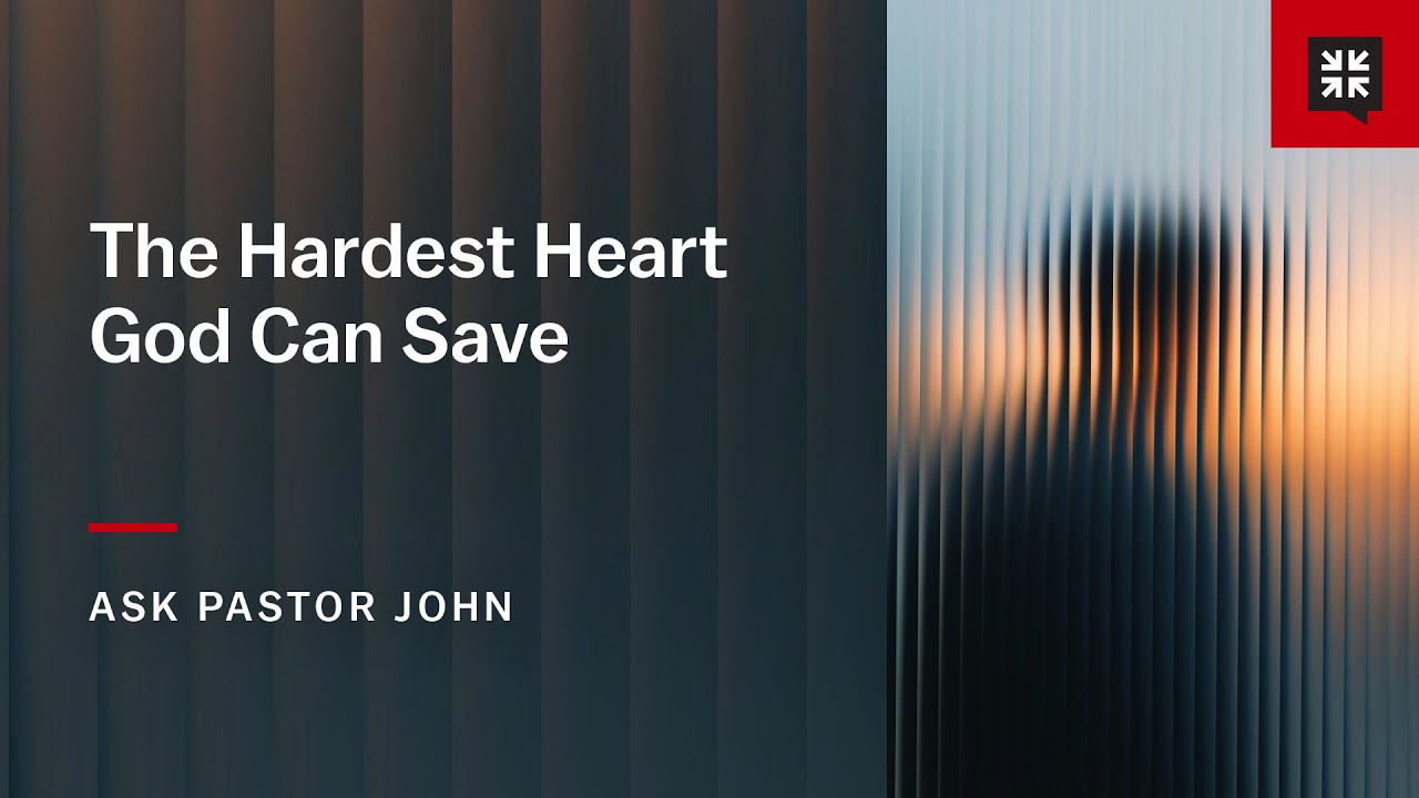 Hardest Heart God Can Save
