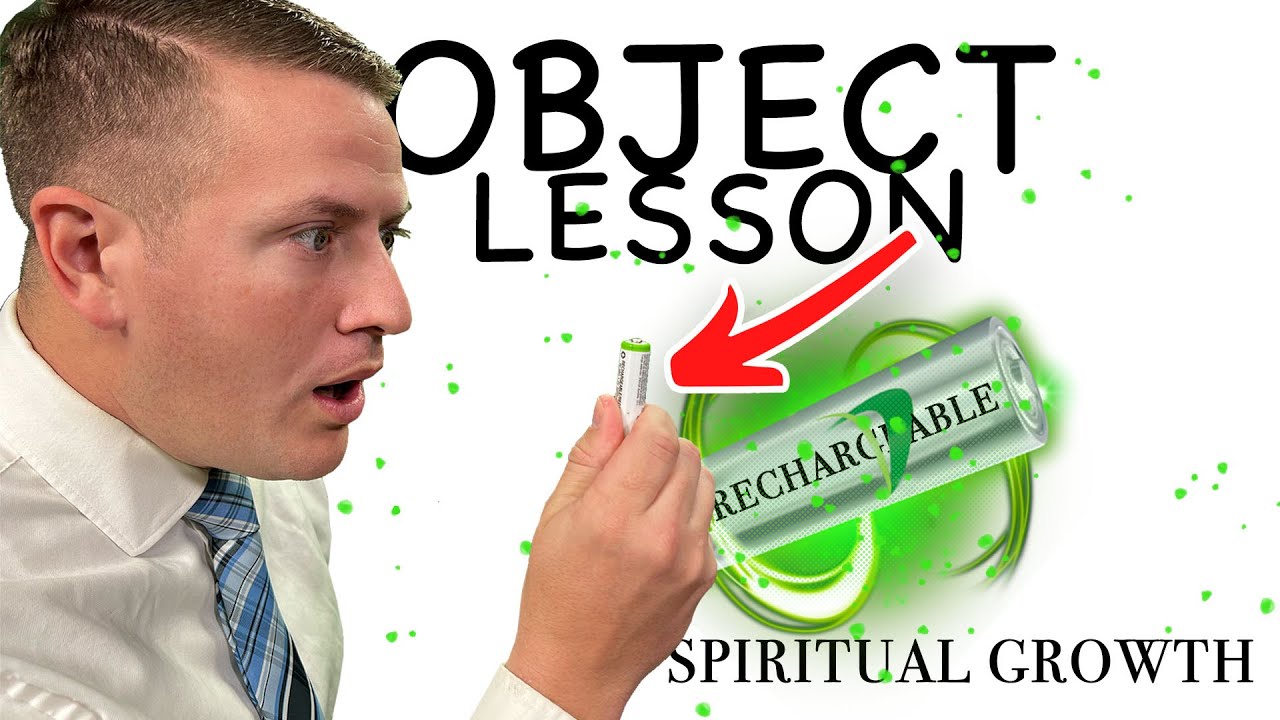 Object Lesson on - Spiritual Growth with a Rechargeable battery
