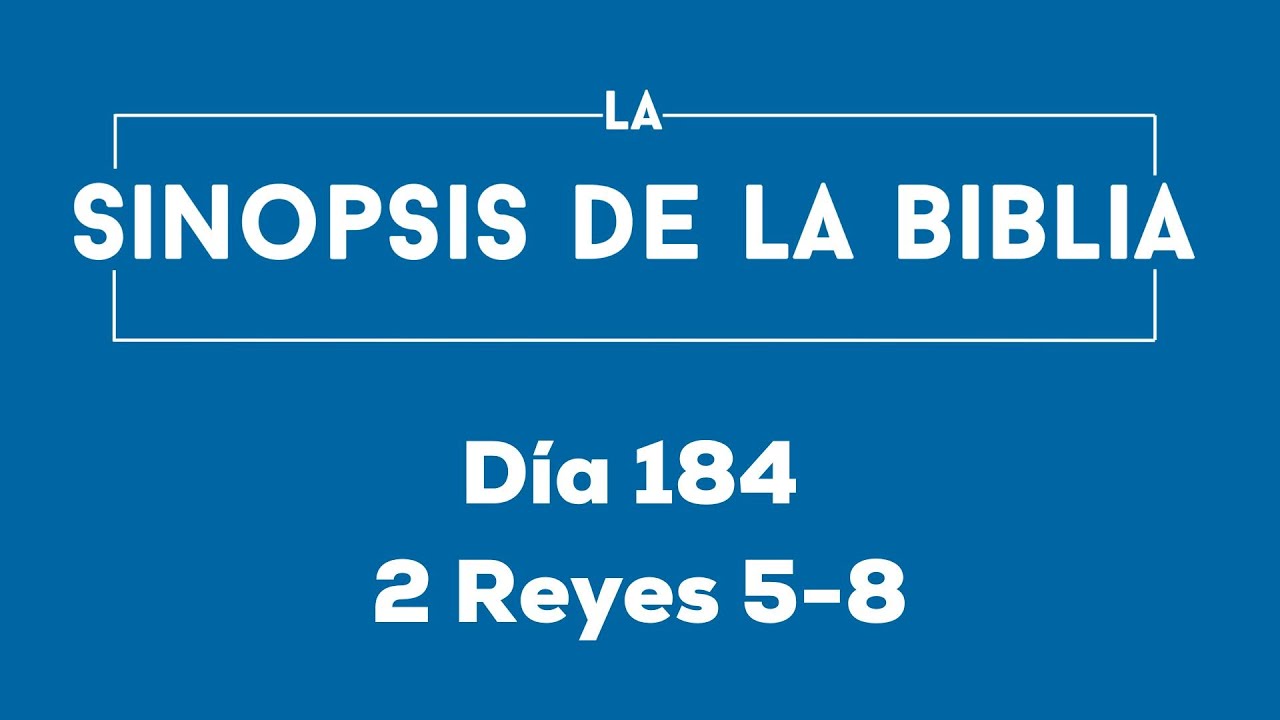 Día 184 (2 Reyes 5-8)