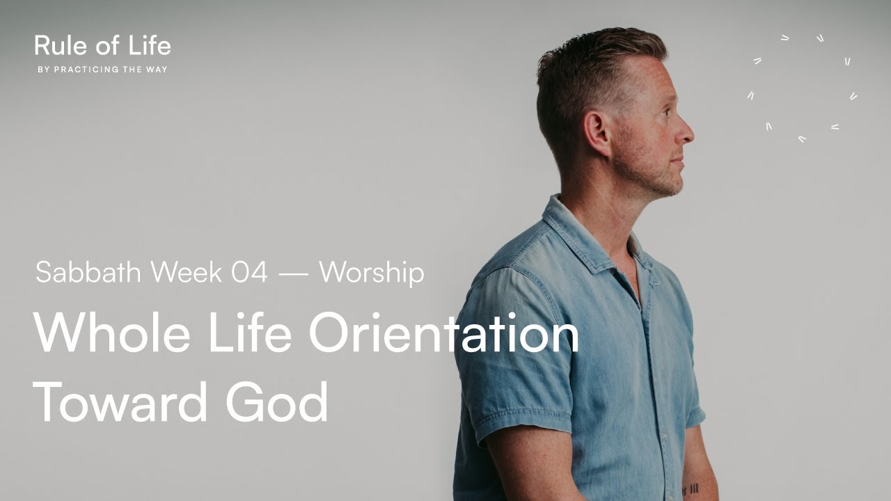 Sabbath: Worship, Whole Life Orientation Toward God