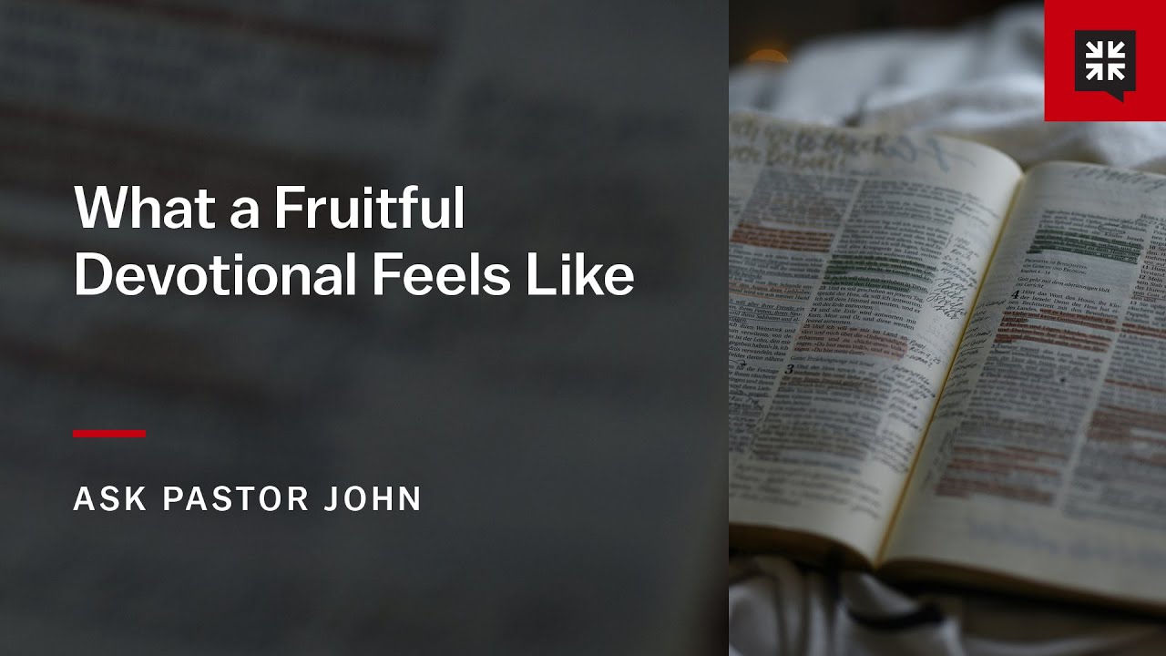 What a Fruitful Devotional Feels Like